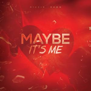 Maybe Its Me (Explicit)