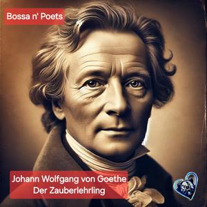 Der Zauberlehrling (feat. Johann Wolfgang von Goethe) (Bossa Nova Version)