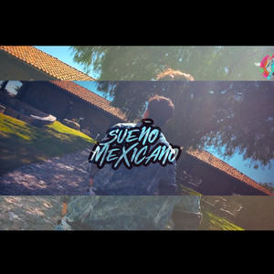 Sueño Mexicano (Explicit)