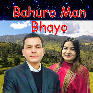 Bahuro Man Bhayo