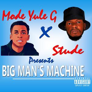 BIG MAN'S MACHINE (feat. STUDE) [Explicit]