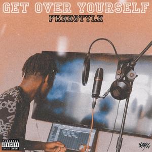 Get Over Your$elf (Freestyle) [Explicit]