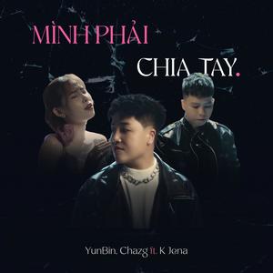 Mình Phải Chia Tay (feat. K Jena)