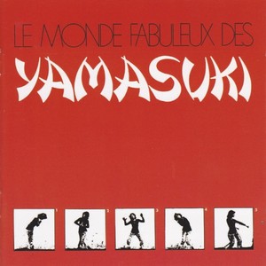 Le monde fabuleux des Yamasuki