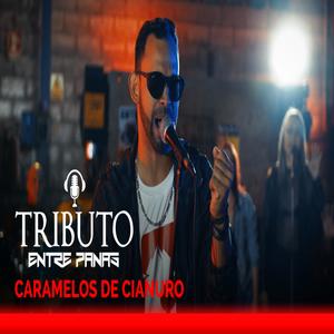 Tributo Entre Panas CARAMELOS DE CIANURO (feat. Rafael Monsalve)