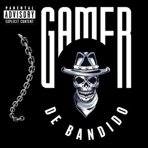 Gamer de Bandido (Explicit)