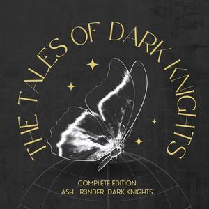 The Tales of DARK KNIGHTS (Complete Edition) [Explicit]