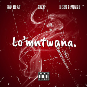 Lo'mntwana (Explicit)