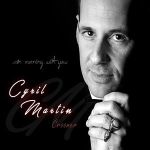 Cyril Martin Crooner (An Evening With You)