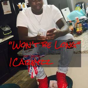 Wont Be Long (Explicit)