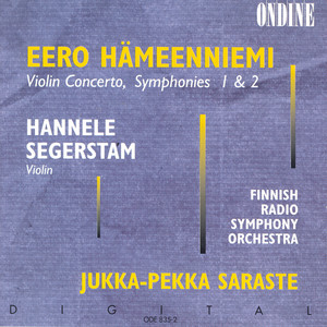 HAMEENNIEMI, E.: Violin Concerto / Symphonies Nos. 1 and 2 (Segerstam, H., Saraste)