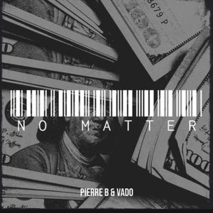 No Matter (feat. Vado) (Explicit)