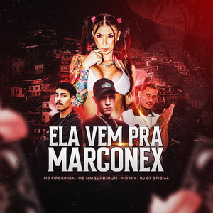 Ela Vem pra Marconex (Explicit)