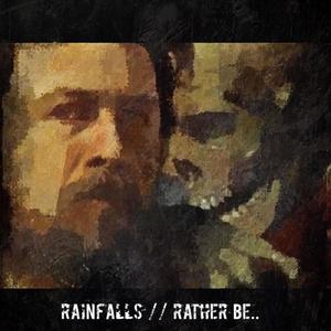 Rainfalls // Rather Be.. (Explicit)