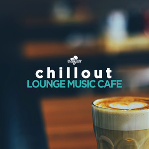 Chillout: Lounge Music Cafe