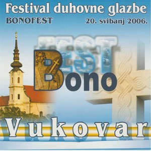 Festival Duhovne Glazbe Bonofest Vukovar 2006