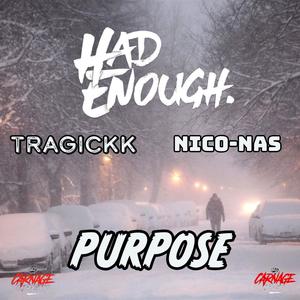 Purpose (feat. Nico-Nas & Tragickk) [Explicit]