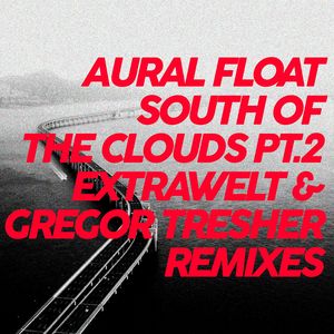 South of the Clouds, Pt. 2 (Extrawelt Remix)