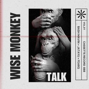 Wise Monkey Talk (feat. JATAYU) [Explicit]