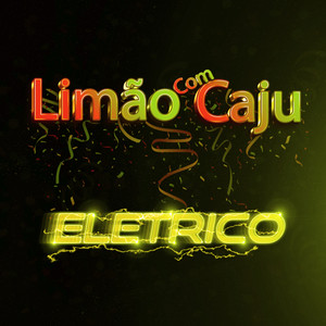 Limão Com Caju Elétrico