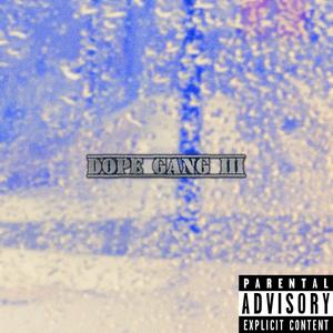 DOPE GANG III (Explicit)