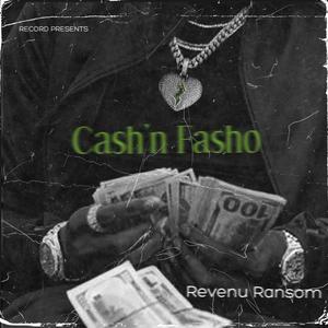 Cash'n Fasho (Explicit)