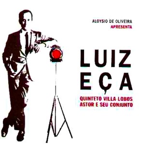 Luiz Eca With Astor Silva E Seu Conjunto (Remastered)