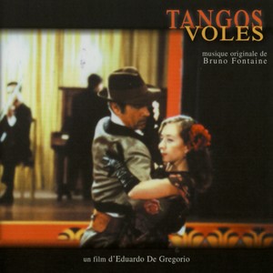 Tangos volés (Bande originale du film d'Eduardo de Gregorio)