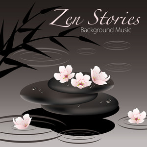 Zen Stories New Age Music: Most Relaxing Music 4 Slow Zen Meditation Experience