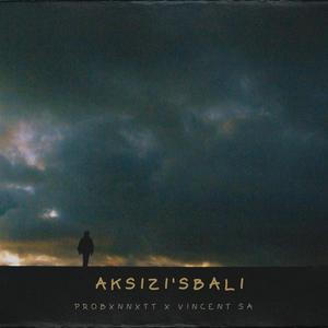 AKSIZI'SBALI (feat. ProBxnnxtt)