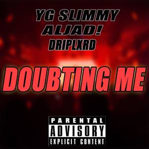 Doubting Me (Explicit)