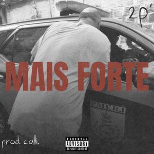 Mais Forte (feat. calli.) [Explicit]