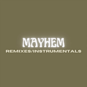 Mayhem (Instrumentals and Remixes) [Explicit]