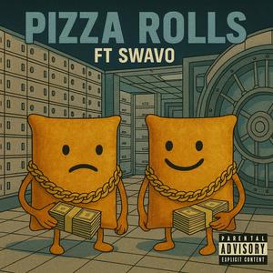 Pizza Rolls (feat. Swavo & Jvhn Jvhn) (Explicit)