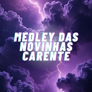 MEDLEY DAS NOVINHAS CARENTE (feat. Mc pablin lp|Cristian produziu Remix Reggae funk|Explicit)