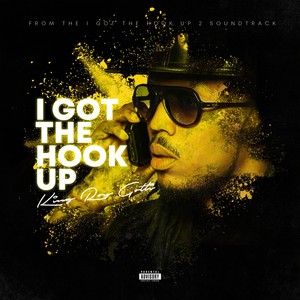 I Got The Hook Up (Explicit)