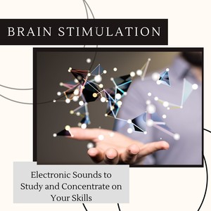 Brain Stimulation - Electronic Sounds to Study and Concentrate on Your Skills