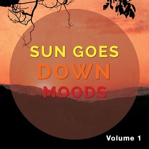 Sun Goes Down Moods, Vol. 1 (Sunset Chill out Tunes)