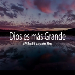 Dios Es Más Grande