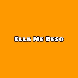 Ella Me Beso