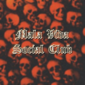 Mala Vida Social Club (Explicit)