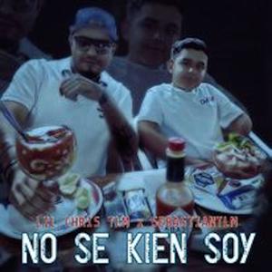 No Se Kien Soy (feat. Lil Chris Tlm)