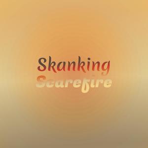 Skanking Scarefire