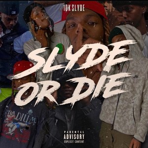 Slyde Or Die (Explicit)