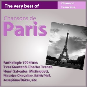 100 Very Best of Chansons de Paris (Anthologie 100 titres)