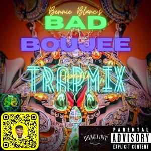 Bad & Boujie Trapmix (Explicit)