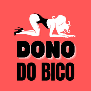 Dono do Bico (Explicit)