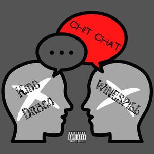 Chit Chat (feat. Kidd Draco) [Explicit]