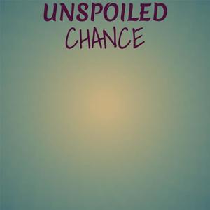 Unspoiled Chance