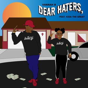 Dear Haters, (feat. Kida the Great)